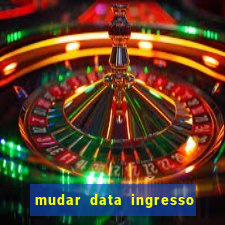 mudar data ingresso beto carrero